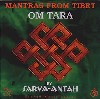 Sarva-Anttah, MANTRAS FROM TIBET-OM TARA