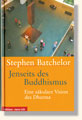 Batchelor, Stephen - Jenseits des Buddhismus